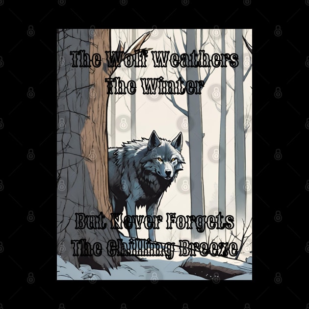 The Wolf Weathers The Winter But never Forgets The Chilling Breeze - 3 by fazomal