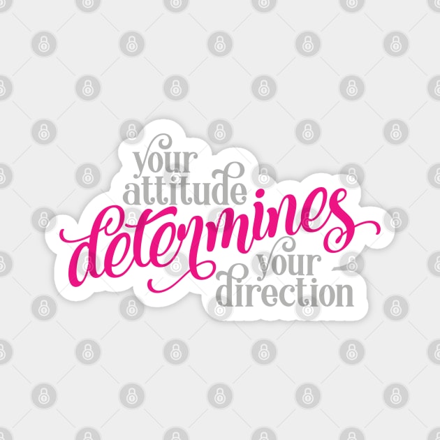 Your Attitude Determines Your Direction Magnet by StarsDesigns