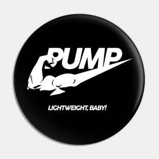 PUMP Lightweight, Baby! Pin