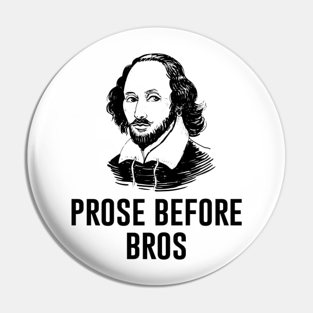 Prose Before Bros Pin by produdesign