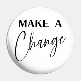 Make a Change Apparel, Embrace Change Pin