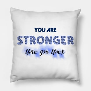 Inspirational Design: You are stronger than you think Pillow