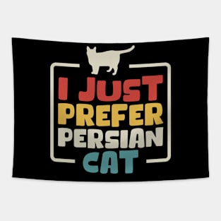 I Just Prefer Persian Cat Tapestry