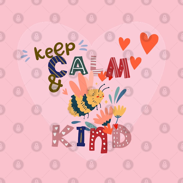 Keep calm and Bee Kind by Epic Shirt Store