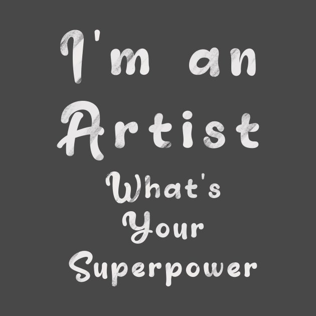 I´m an artist. What´s your superpower by Nikoleart