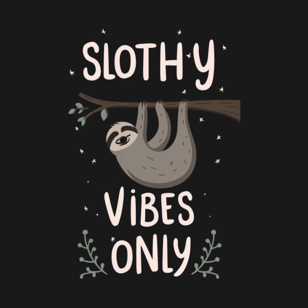 SLOTHY VIBES ONLY by HENZIK