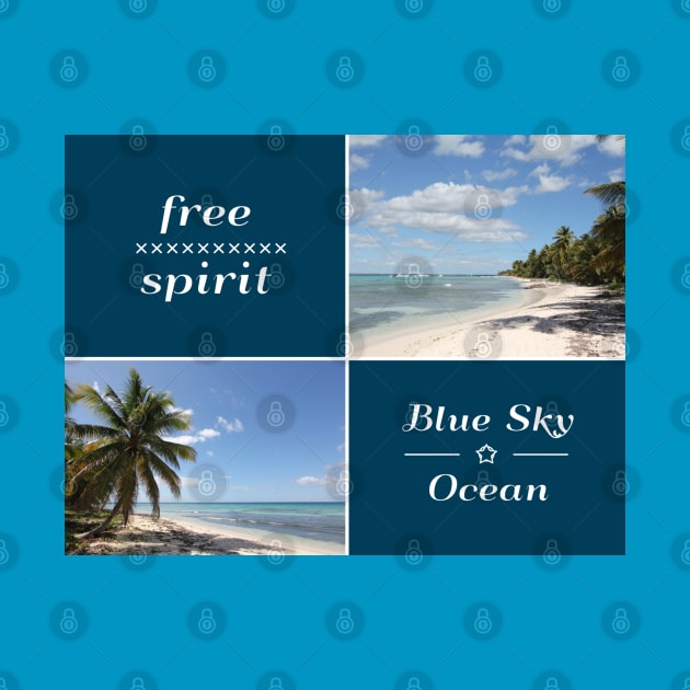 Free Spirit - Blue Sky and Ocean Caribbean Collage by Christine aka stine1