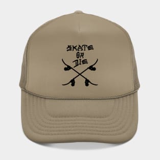 Skate or Die Hat