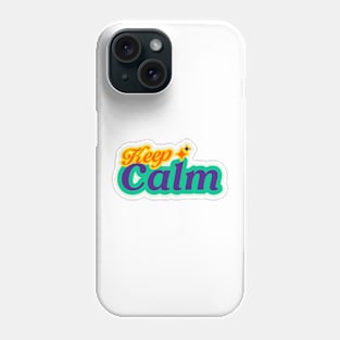 Keep Calm Self Motivation Quote Phone Case