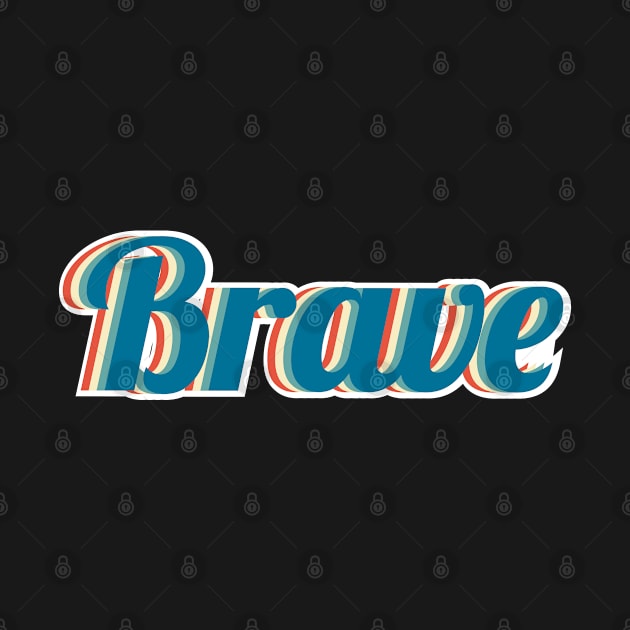 Brave by FIFTY CLOTH