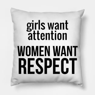 Women Want Respect Pillow