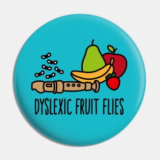 Dyslexic fruit flies dyslexia reading disorder pun Pin