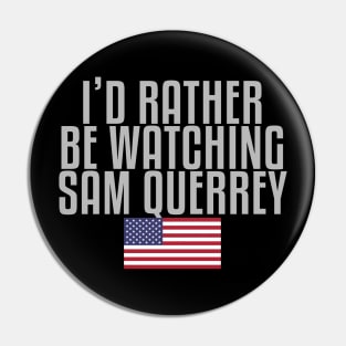 I'd rather be watching Sam Querrey Pin