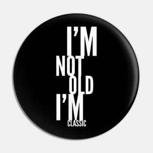 im not old im classic 24 Pin