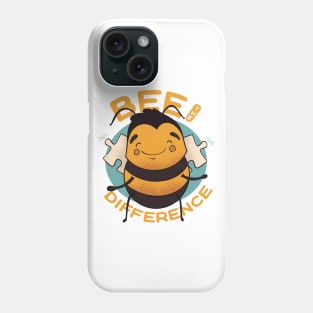 BEE THE DIFFERENCE Phone Case