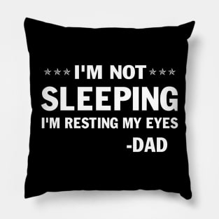 Mens - Womens I'm Not Sleeping I'm Resting My Eyes Dad Father's Day Gift Pillow