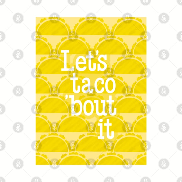 Let´s taco ´bout it_funny slogan print in Yellow combo by MinkkiDraws