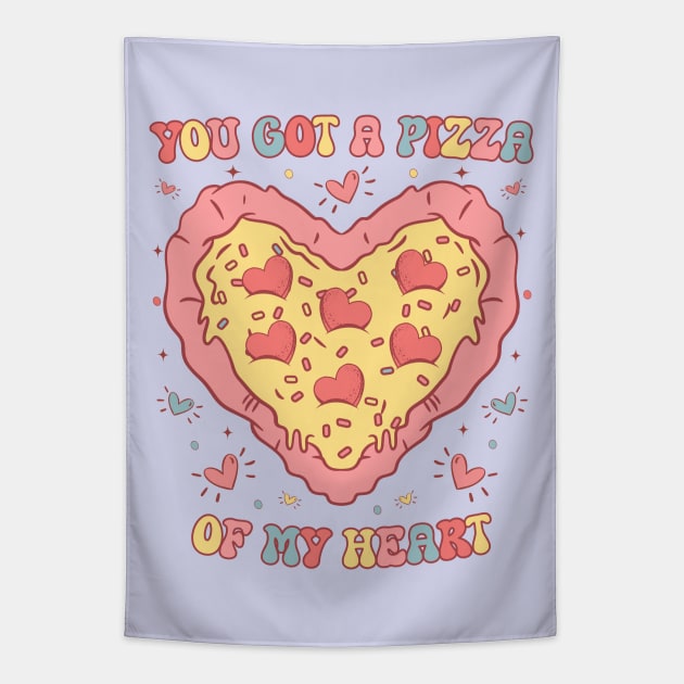 You Got a Pizza  of My Heart Tapestry by MZeeDesigns