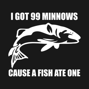 99 Minnows T-Shirt