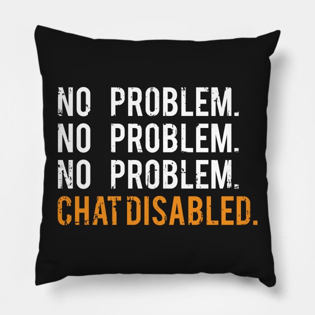 Rocket League Video Game No Problem Chat Disabled Funny Gifts Pillow by justcoolmerch