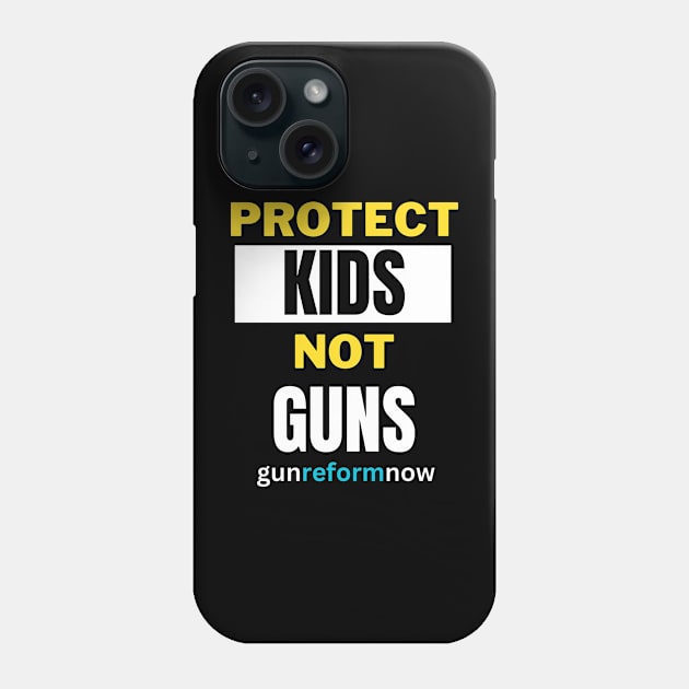 Protect Kids Not Guns, pro gun control, gun reform now, end gun violence, rights Phone Case by twitaadesign