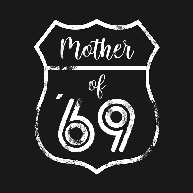 Mother of 69 Mother´s Day Gift T-shirt by chilla09
