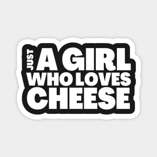 Funny Cheese Lover Gift Girl Who Loves Cheese Magnet