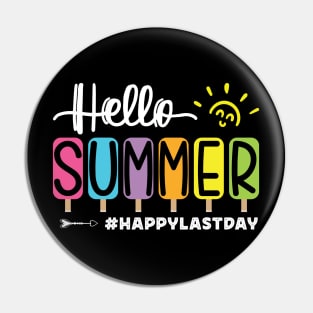 Happy Last Day Of School Shirt Hello Summer Teacher Students Pin