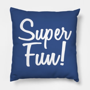 Super Fun! stacked Pillow