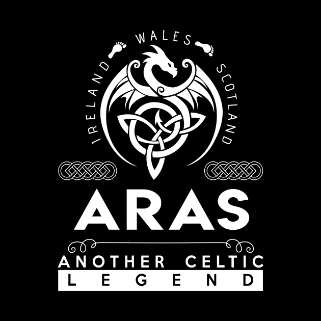 Aras Name T Shirt - Another Celtic Legend Aras Dragon Gift Item by harpermargy8920