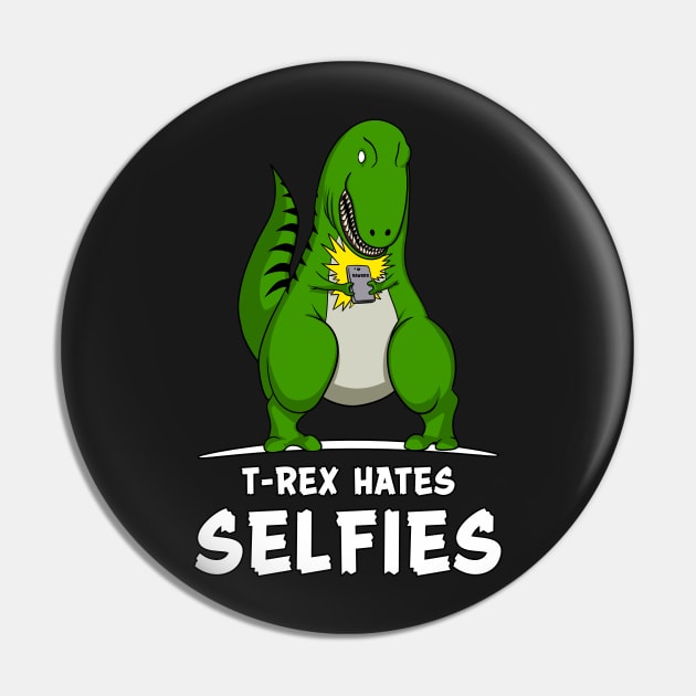 T-Rex Dinosaur Hates Selfies Comedy Pin by underheaven