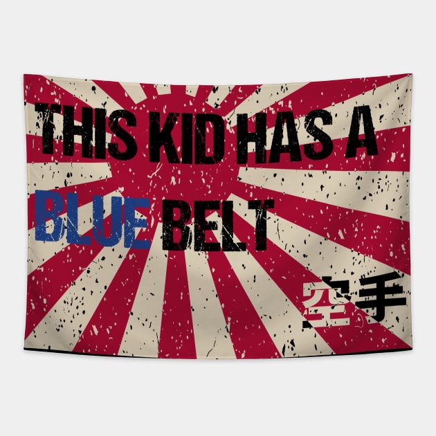 This Kid Has a Blue Belt Tapestry by LovableDuck