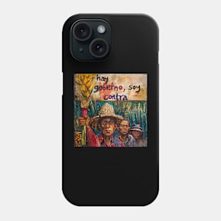 Hay gobierno, soy contra Phone Case