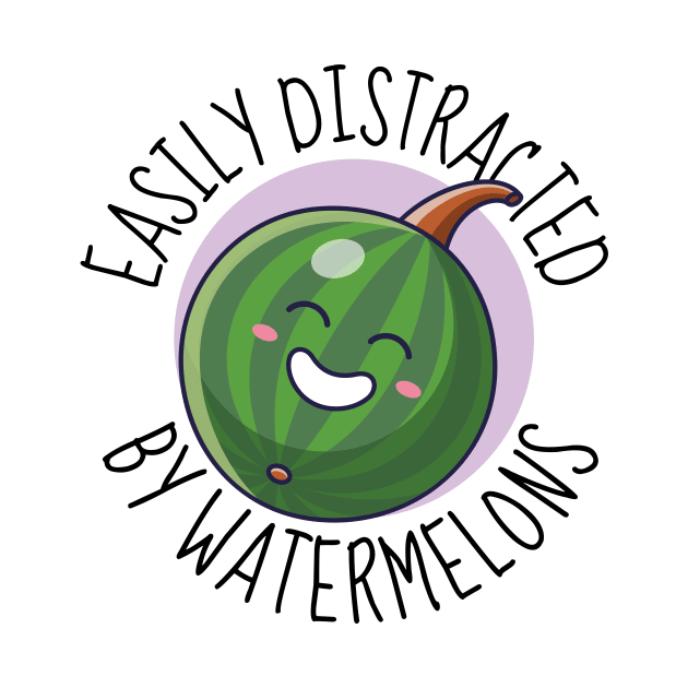 Easily Distracted By Watermelons Funny Watermelon by DesignArchitect