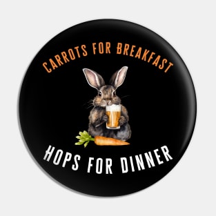 "Carrots for Breakfast, Hops for Dinner" funny bunny Pin