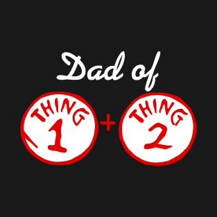 Dad Of Thing 1 And Thing 2 T-Shirt