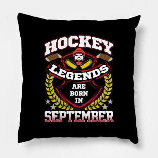 Hockey legends are born in september Pillow