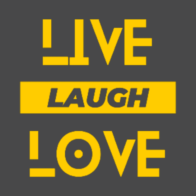 Live, Laugh, love by JS Vogue