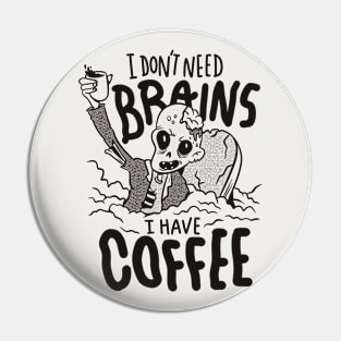 Funny Retro Zombie // I Don't Need Brains, I Have Coffee Pin