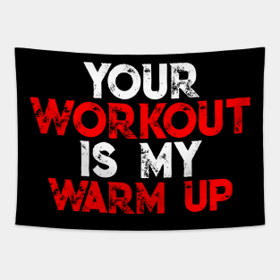 Your Workout Is My Warm Up - Awesome GYM GIFT Tapestry