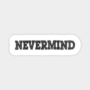 Nevermind Magnet