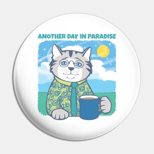 Another Day in Paradise Cat Pin