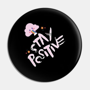 stay positive Pin