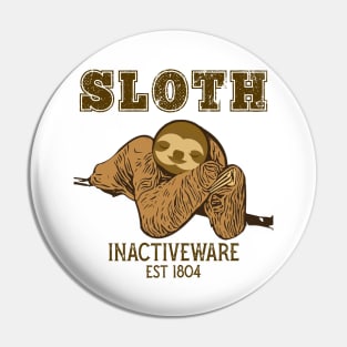 Funny sloth inactive wear Pin