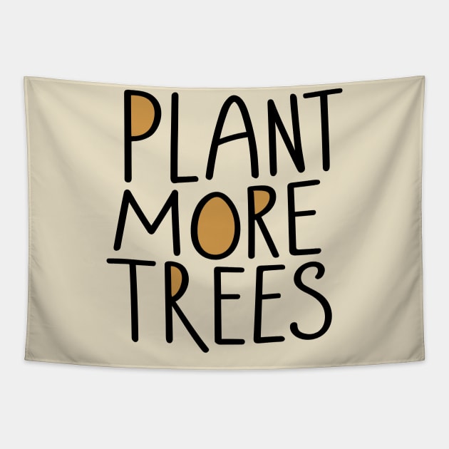 Plant more trees earth day design Tapestry by ravensart