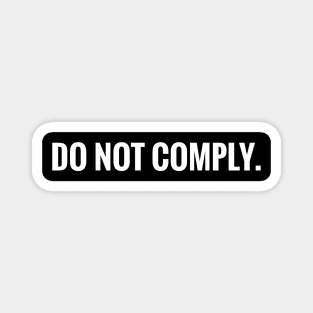 Do not Comply Magnet