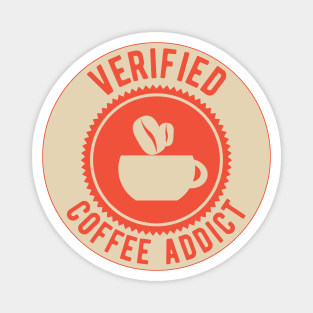 Verified Coffee Addict - Funny Gift for Coffee Lovers! Magnet