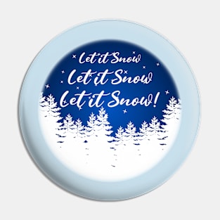 Let is Snow, Let is Snow, Let it Snow! Pin