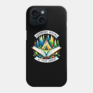 Adventure Begins At Your Library Reading Outdoor Activities Phone Case