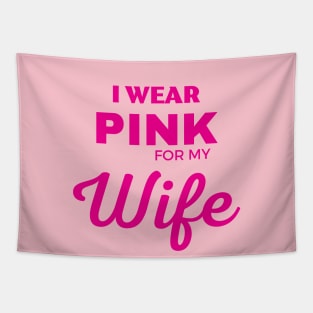 I WEAR PINK FOR MY WIFE Tapestry